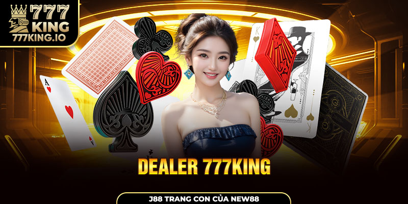 Dealer 777King