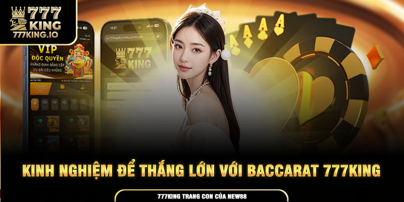 Kinh nghiệm để thắng lớn với baccarat 777king và kiểm soát rủi ro